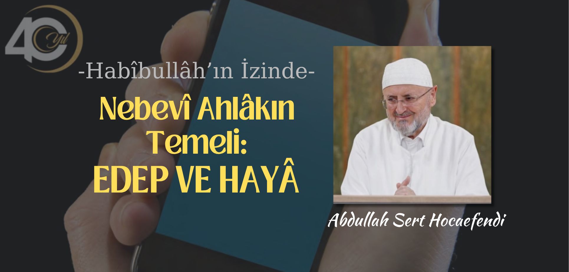 Nebevî Ahlâkın Temeli: Edep Ve Hayâ