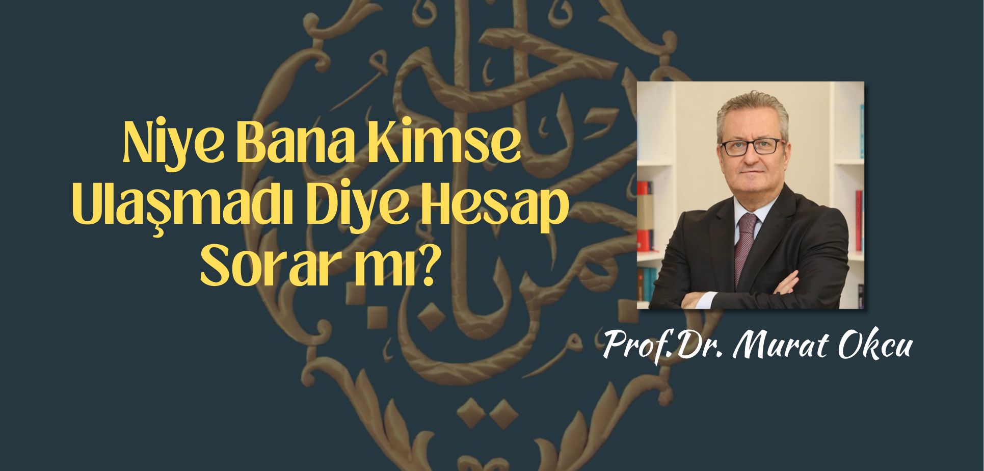 Niye Bana Kimse Ulaşmadı Diye Hesap Sorar mı?