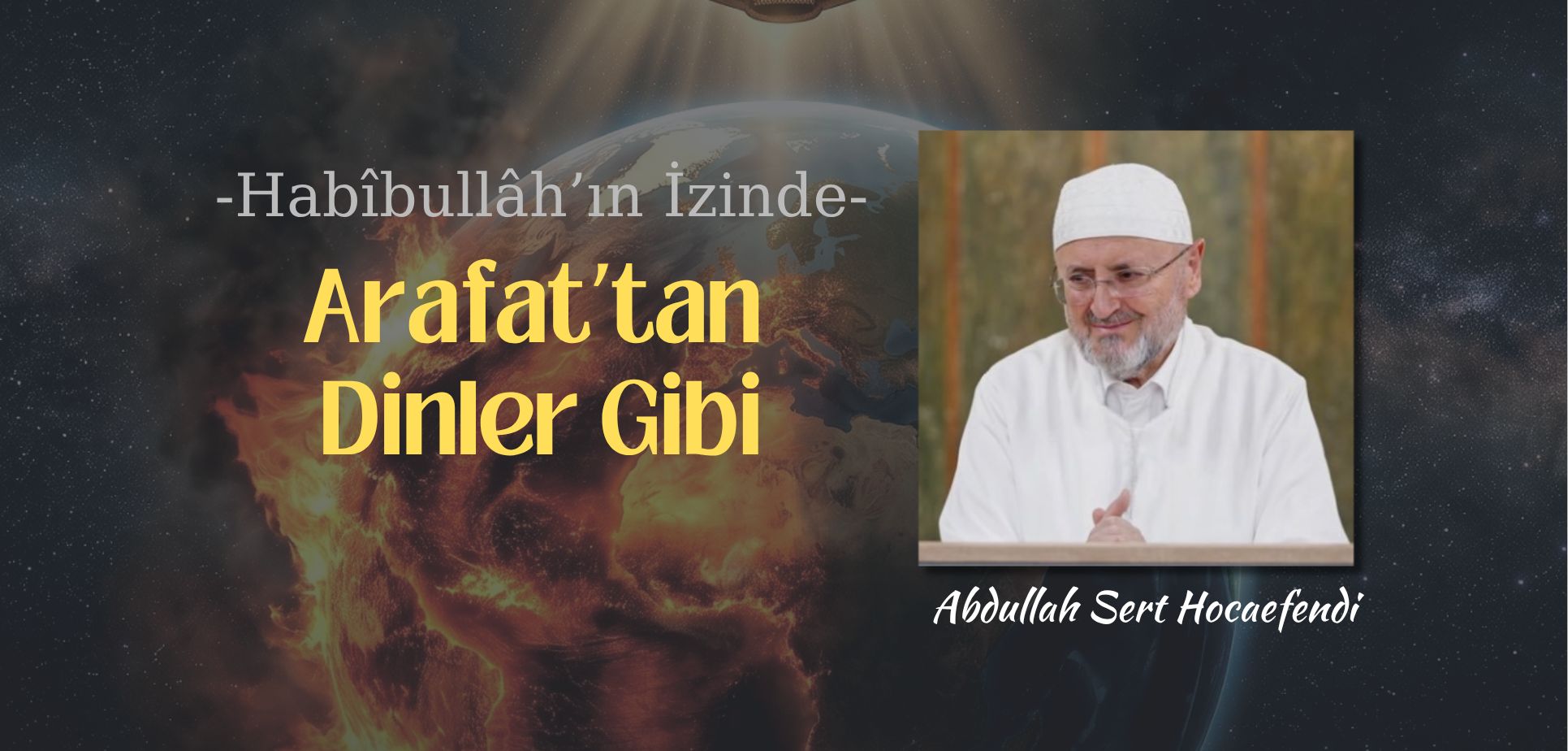 Arafat’ta Dinler Gibi…