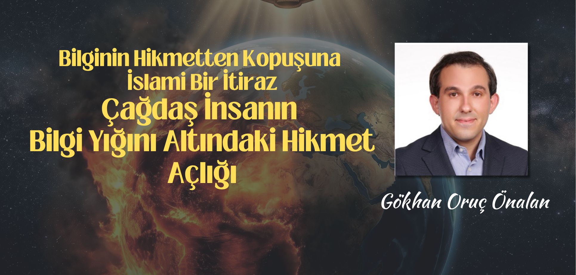 Bilginin Hikmetten Kopuşuna İslami Bir İtiraz Çağdaş İnsanın Bilgi Yığını Altındaki Hikmet Açlığı