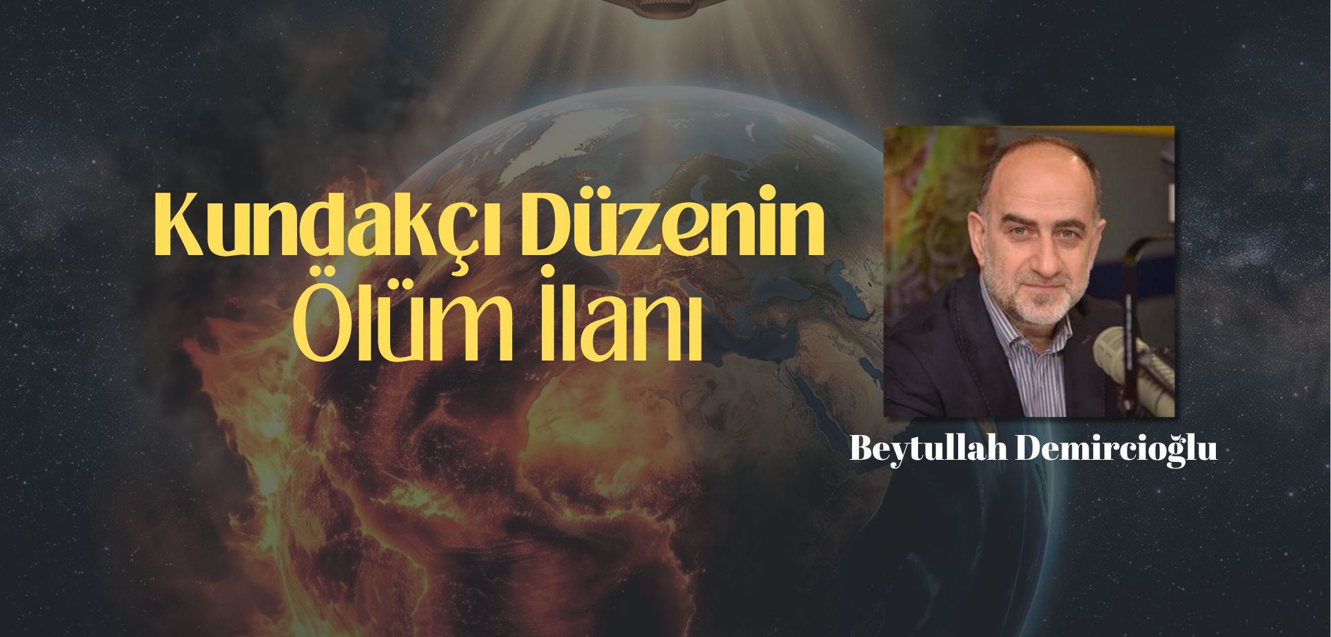 Kundakçı Düzenin Ölüm İlanı