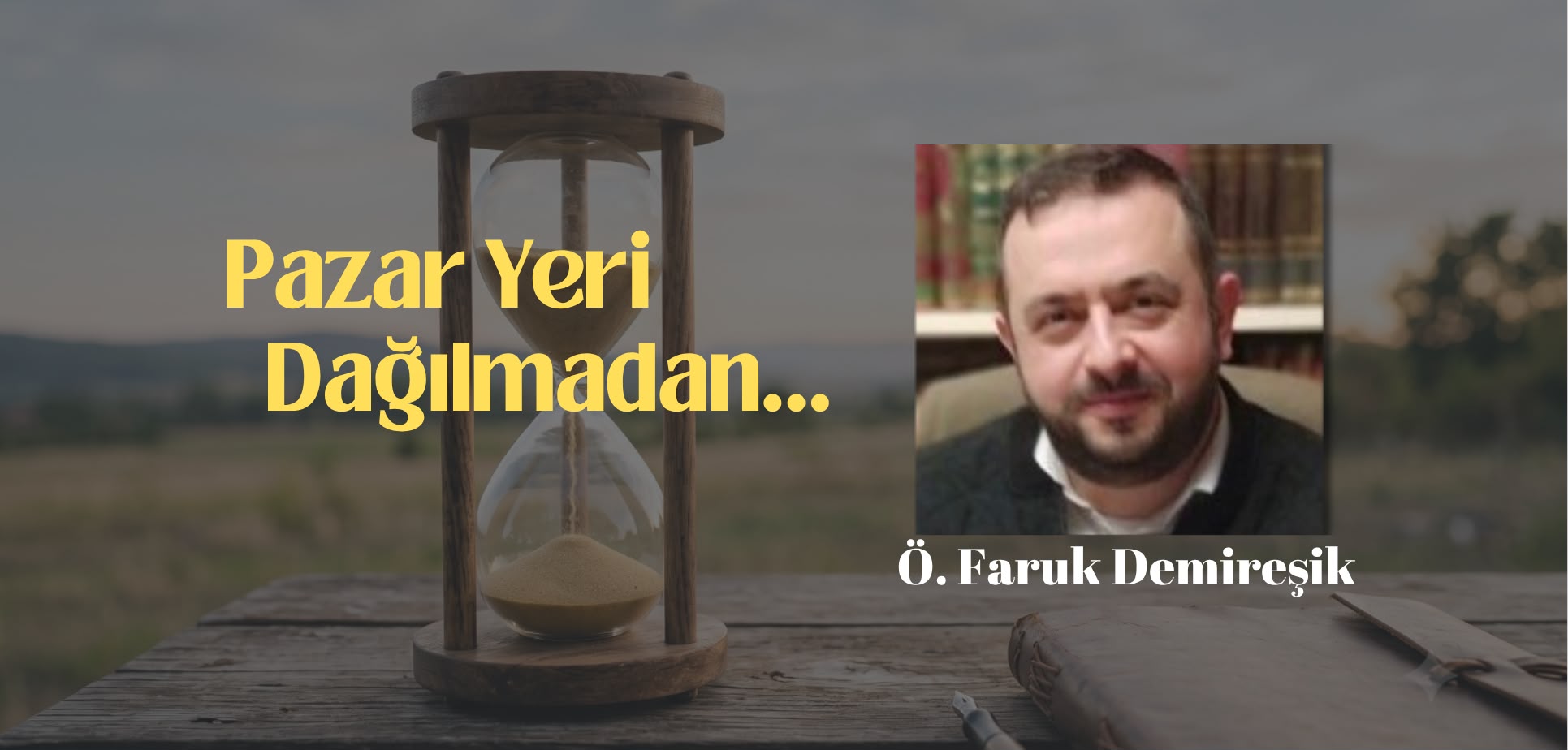 Pazar Yeri Dağılmadan…