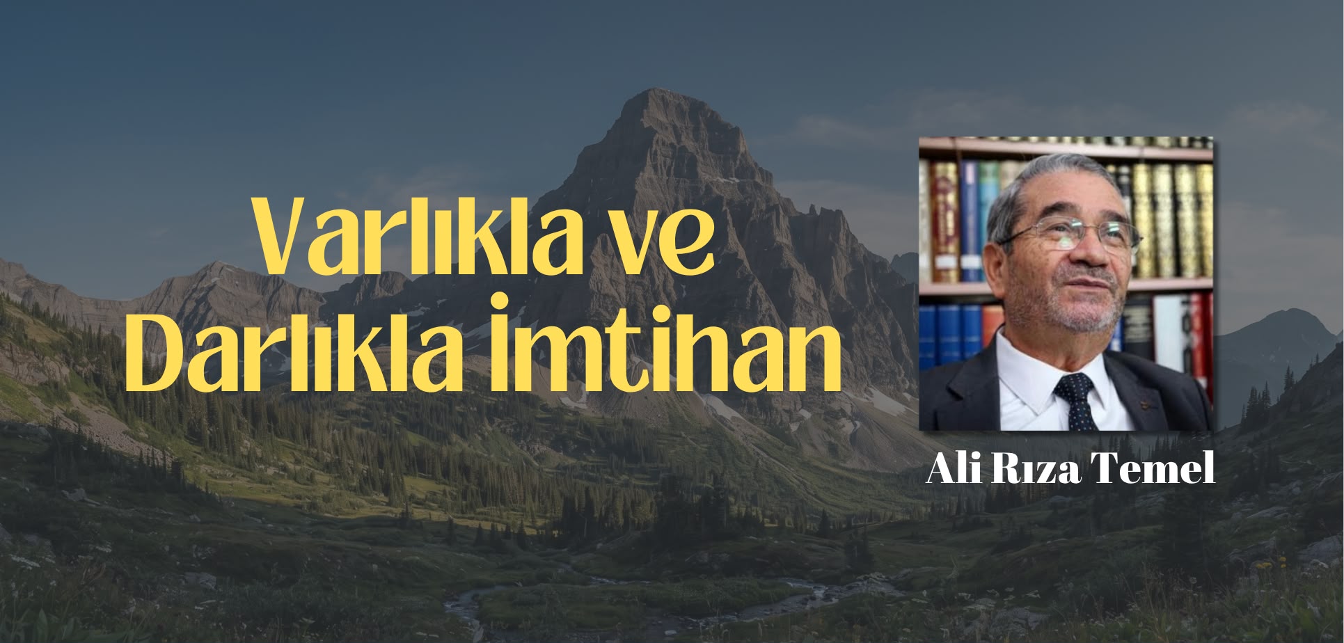 Varlıkla ve Darlıkla İmtihan